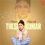 Melodic Magic With Tulsi Kumar - Tulsi Kumar Song Download